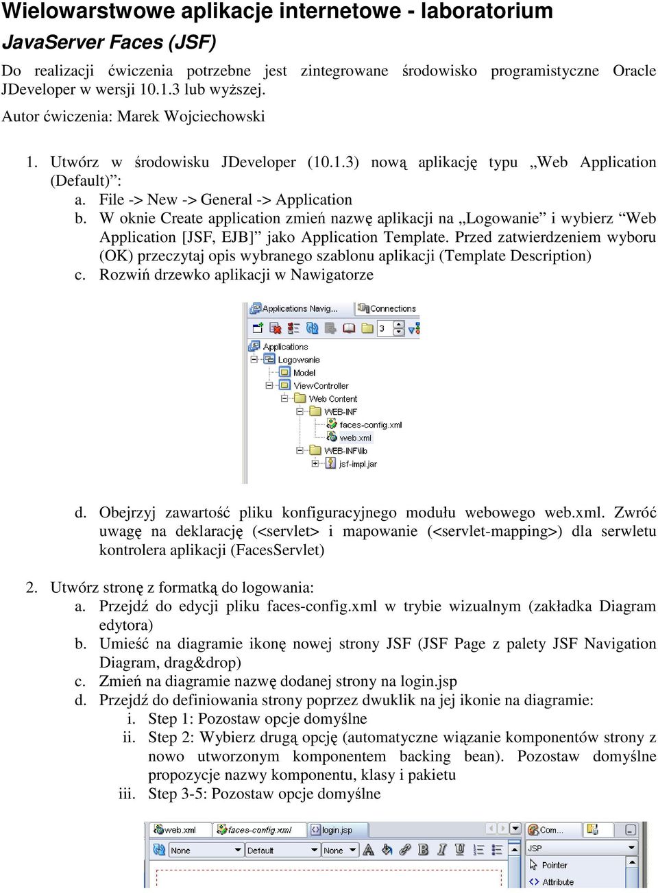 W oknie Create application zmień nazwę aplikacji na Logowanie i wybierz Web Application [JSF, EJB] jako Application Template.