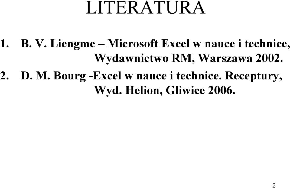 Wydawnictwo RM, Warszawa 2002. 2. D. M.