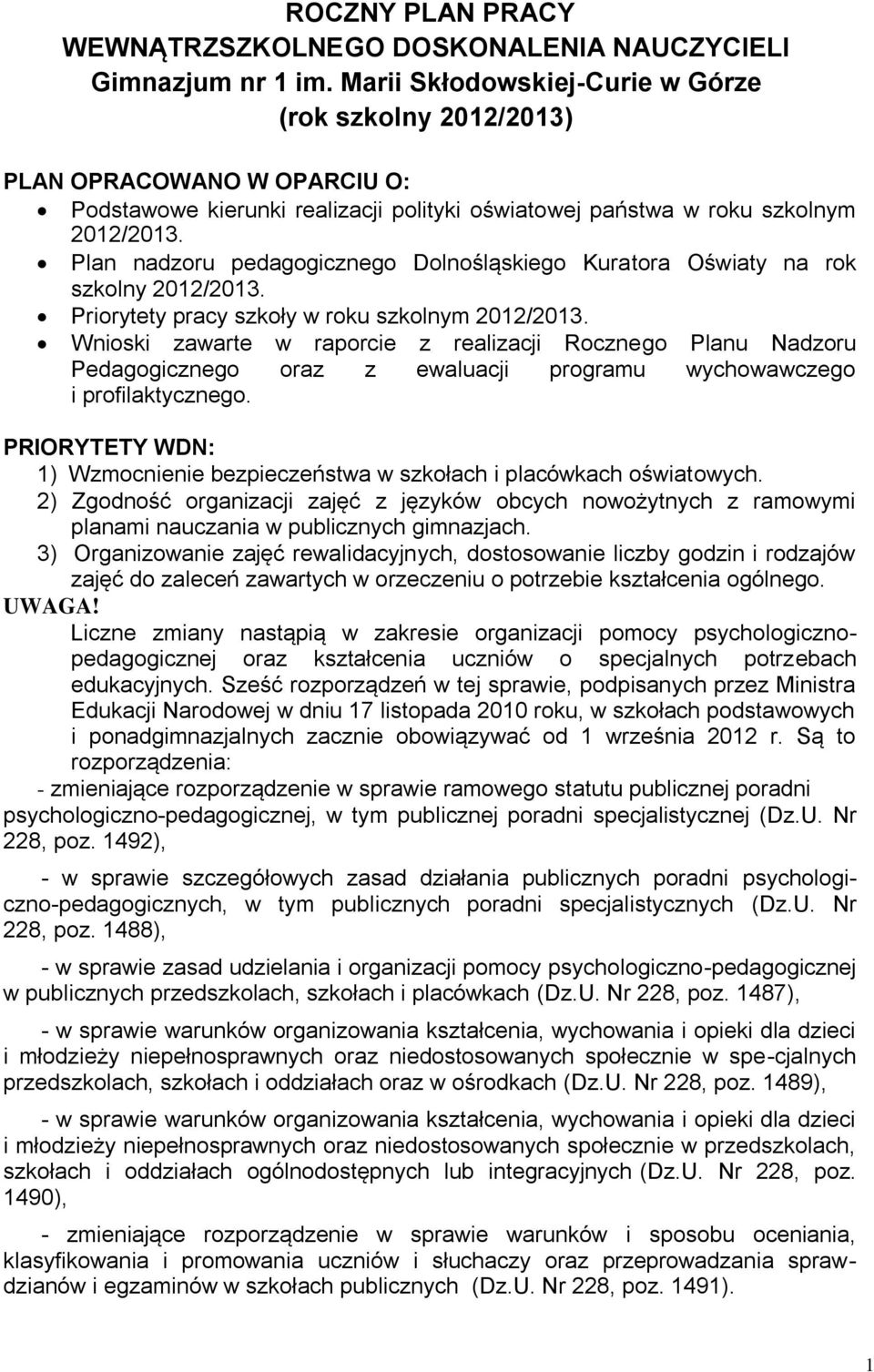 Plan nadzoru pedagogicznego Dolnośląskiego Kuratora Oświaty na rok szkolny 2012/2013. Priorytety pracy szkoły w roku szkolnym 2012/2013.