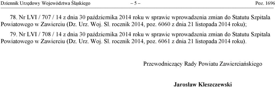 Urz. Woj. Sl. rocznik 2014, poz. 6060 z dnia 21 listopada 2014 roku); 79.