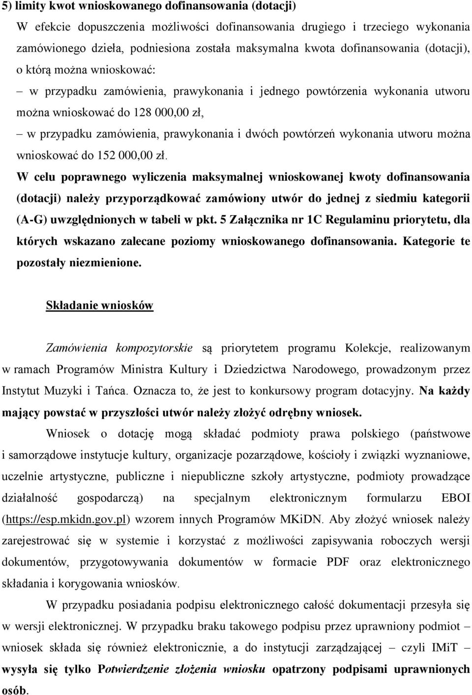 i dwóch powtórzeń wykonania utworu można wnioskować do 152 000,00 zł.