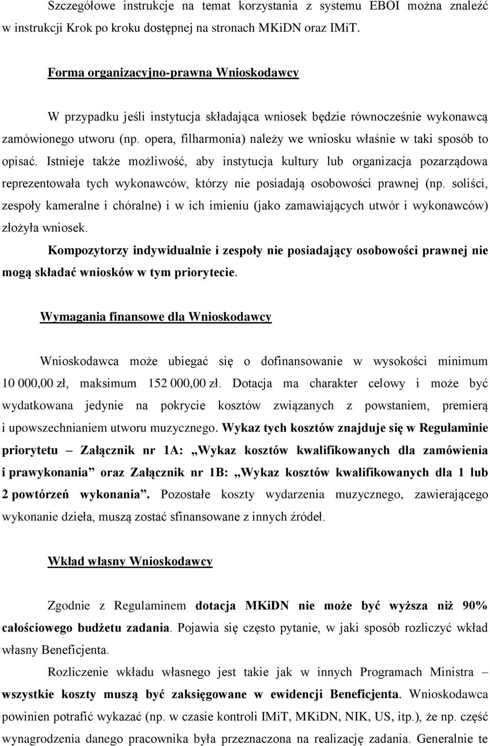 opera, filharmonia) należy we wniosku właśnie w taki sposób to opisać.