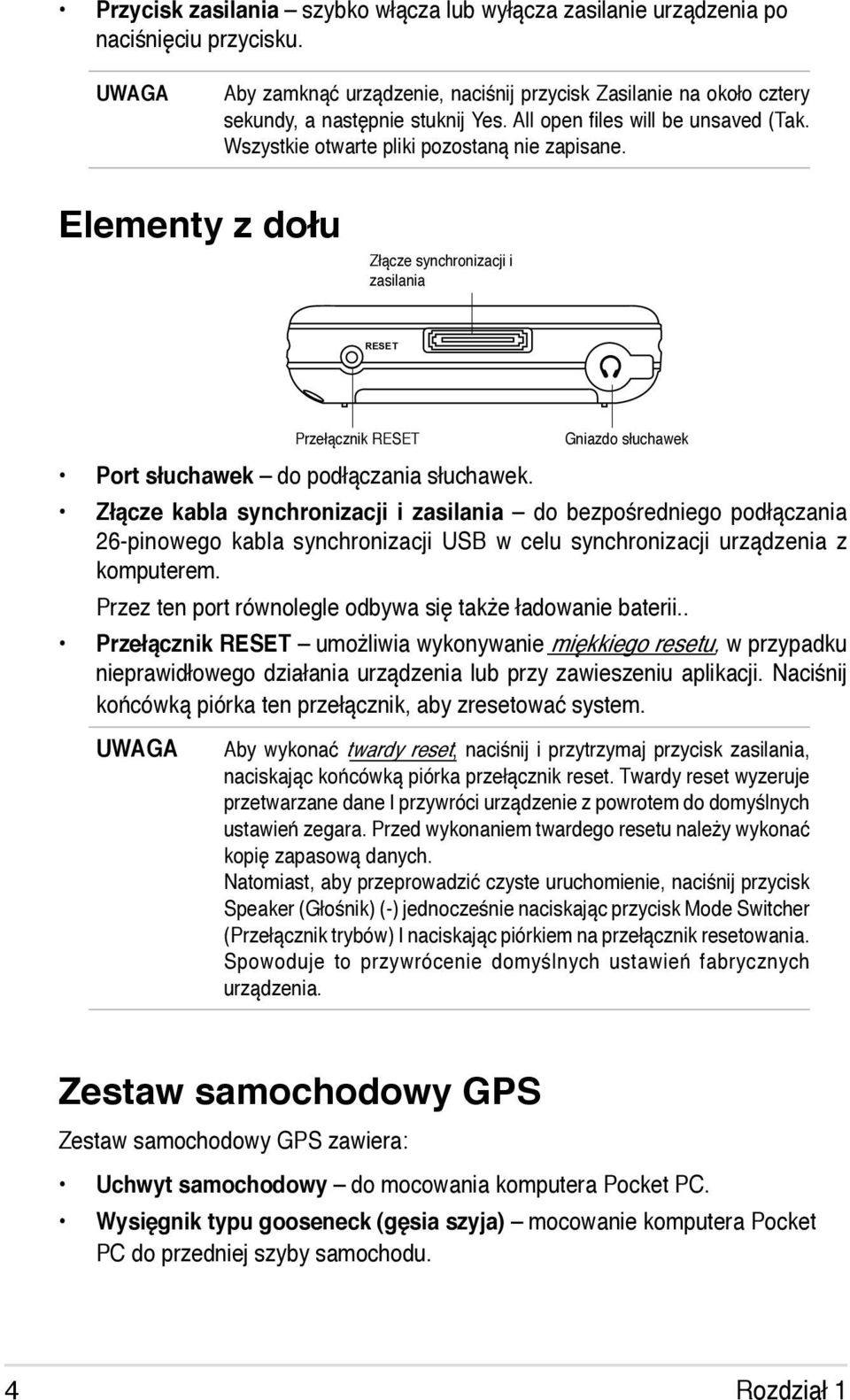 Złącze kabla synchronizacji i zasilania do bezpośredniego podłączania 26-pinowego kabla synchronizacji USB w celu synchronizacji urządzenia z komputerem.