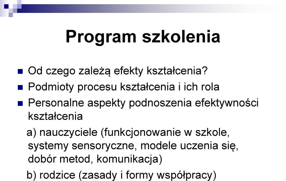 efektywności kształcenia a) nauczyciele (funkcjonowanie w szkole, systemy