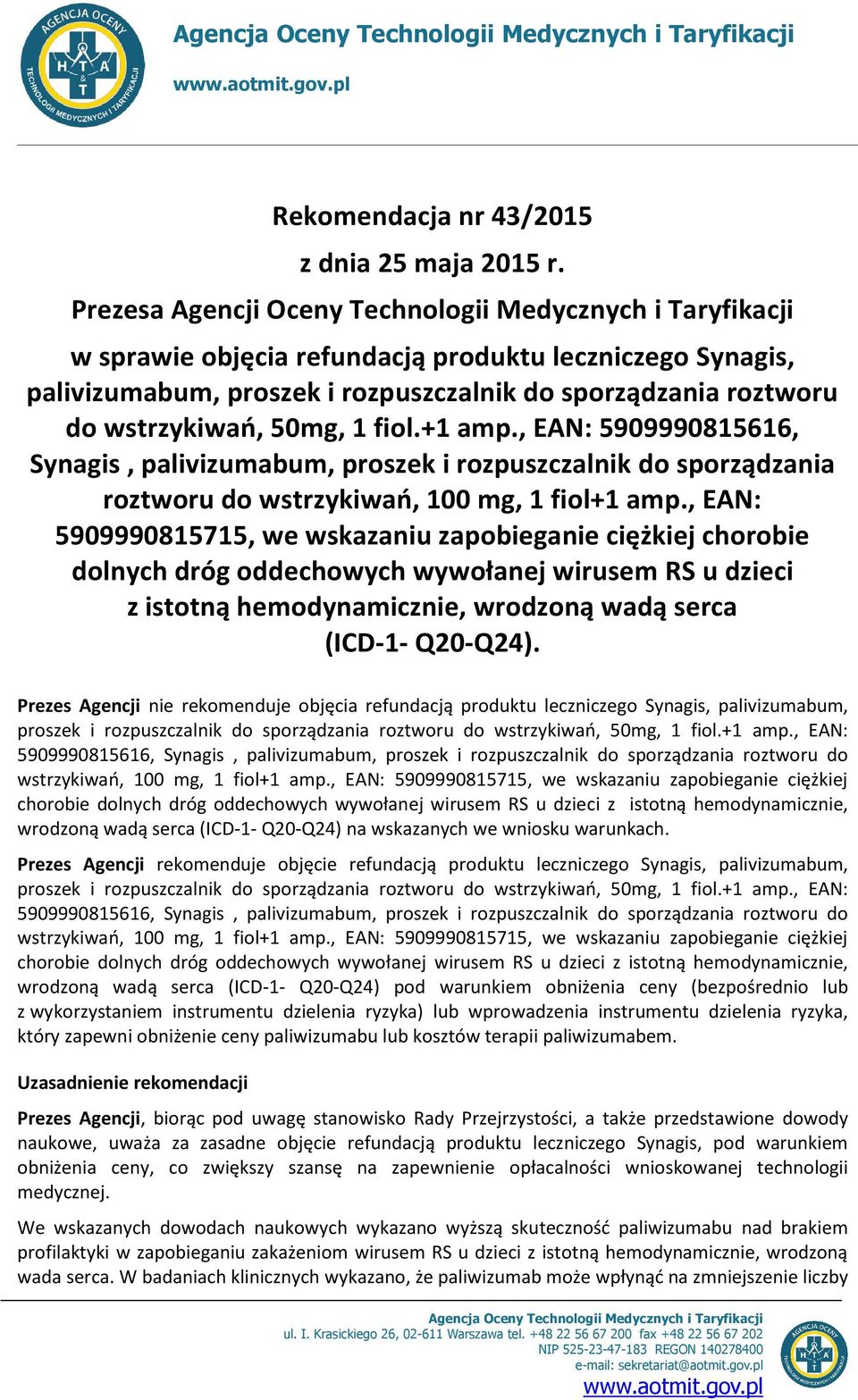 50mg, 1 fiol.+1 amp., EAN: 5909990815616, Synagis, palivizumabum, proszek i rozpuszczalnik do sporządzania roztworu do wstrzykiwań, 100 mg, 1 fiol+1 amp.