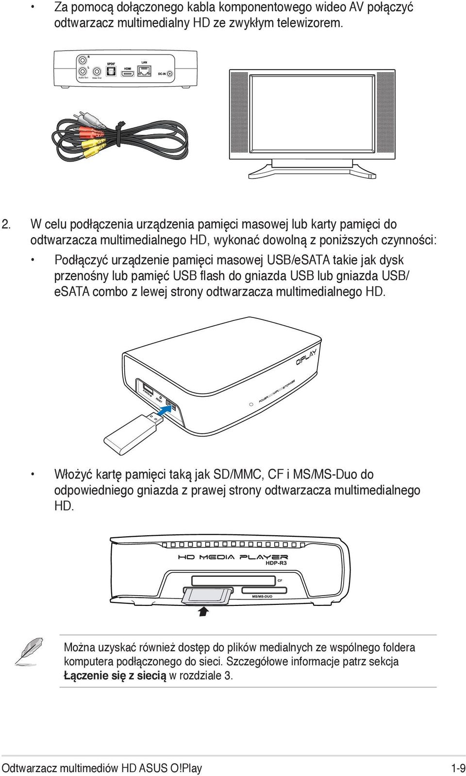 dysk przenośny lub pamięć USB flash do gniazda USB lub gniazda USB/ esata combo z lewej strony odtwarzacza multimedialnego HD.