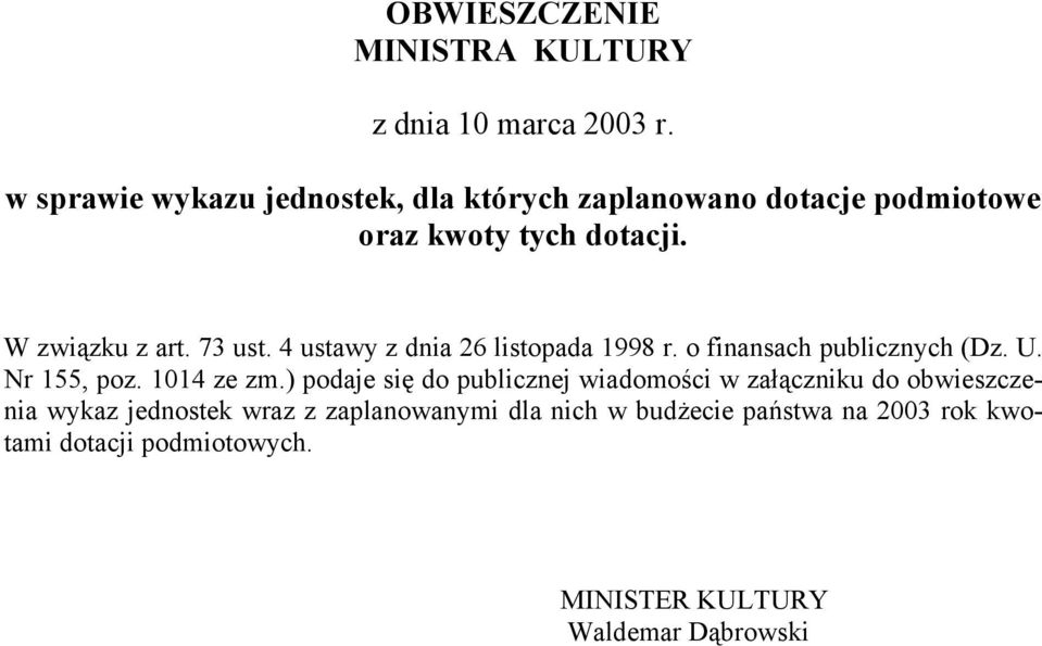 4 ustawy z dnia 26 listopada 1998 r. o finansach publicznych (Dz. U. Nr 155, poz. 1014 ze zm.