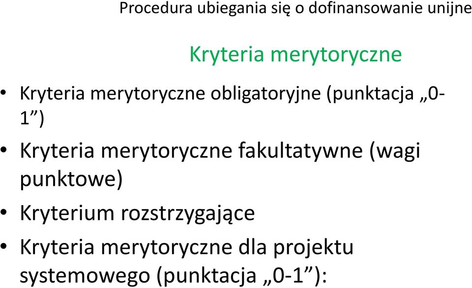 fakultatywne (wagi punktowe) Kryterium rozstrzygające