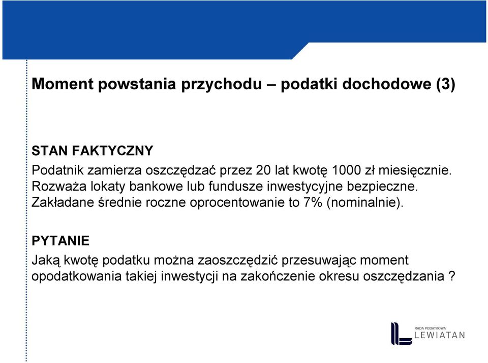 Rozważa lokaty bankowe lub fundusze inwestycyjne bezpieczne.