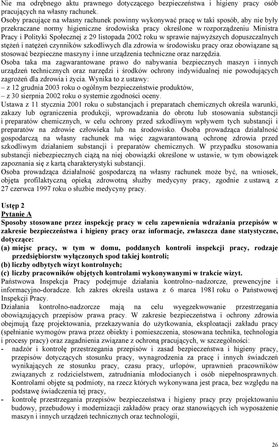 z 29 listopada 2002 roku w sprawie najwyższych dopuszczalnych stężeń i natężeń czynników szkodliwych dla zdrowia w środowisku pracy oraz obowiązane są stosować bezpieczne maszyny i inne urządzenia