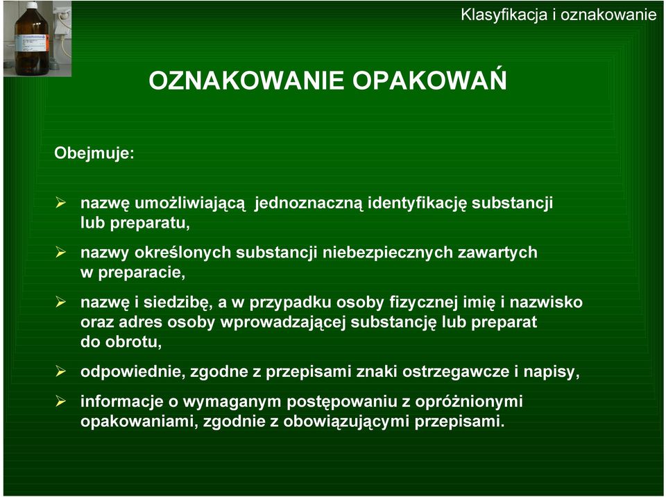 fizycznej imię i nazwisko oraz adres osoby wprowadzającej substancję lub preparat do obrotu, odpowiednie, zgodne z