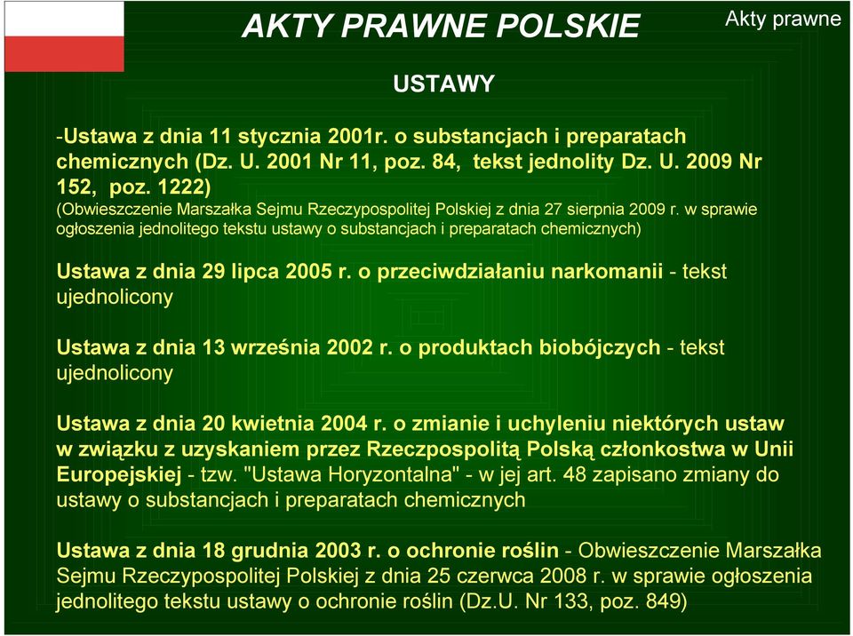 w sprawie ogłoszenia jednolitego tekstu ustawy o substancjach i preparatach chemicznych) Ustawa z dnia 29 lipca 2005 r.