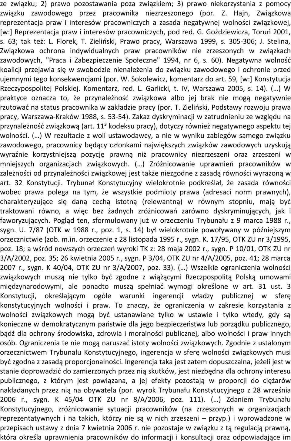 63; tak też: L. Florek, T. Zieliński, Prawo pracy, Warszawa 1999, s. 305-306; J.