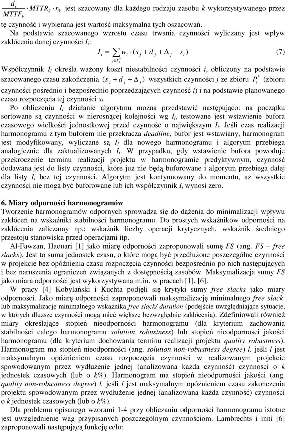 czasu zakończea s + + ) wszystkch czyośc ze zboru P (zboru ( d czyośc pośredo bezpośredo poprzedzaących czyość ) a podstawe plaowaego czasu rozpoczęca te czyośc s.