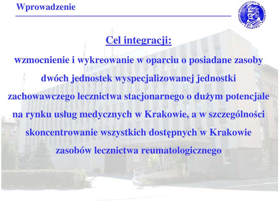 stacjonarnego o duŝym potencjale na rynku usług medycznych w Krakowie, a w