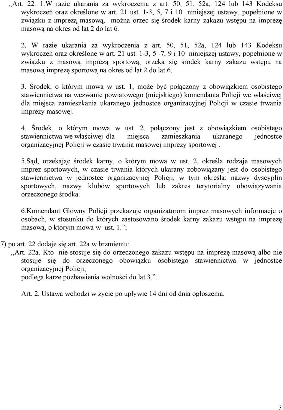 50, 51, 52a, 124 lub 143 Kodeksu wykroczeń oraz określone w art. 21 ust.