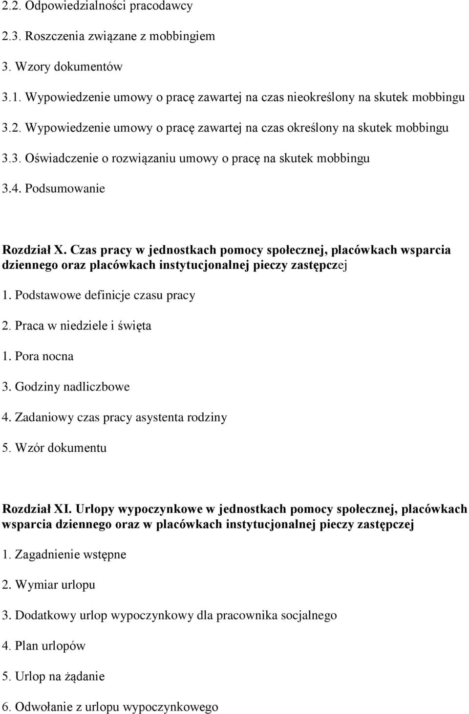 Czas pracy w jednostkach pomocy społecznej, placówkach wsparcia dziennego oraz placówkach instytucjonalnej pieczy zastępczej 1. Podstawowe definicje czasu pracy 2. Praca w niedziele i święta 1.