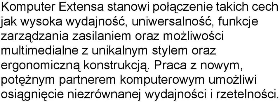 z unikalnym stylem oraz ergonomiczną konstrukcją.