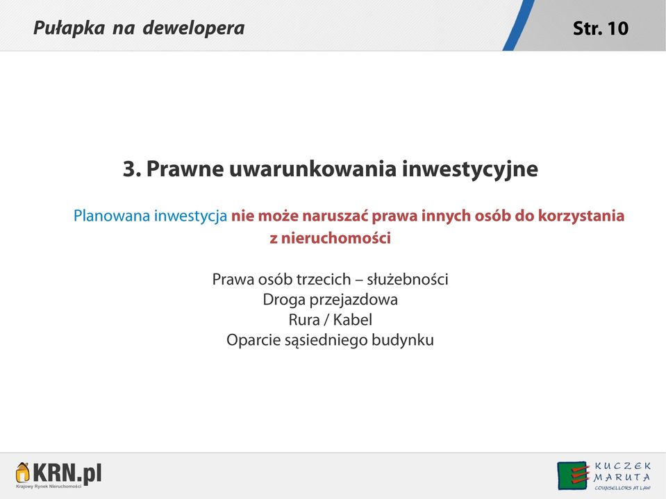 nie może naruszać prawa innych osób do korzystania z