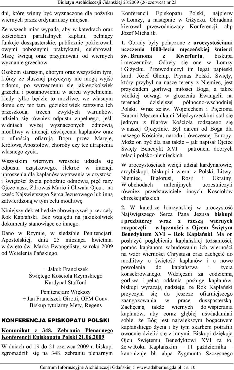 przyjmowali od wiernych wyznanie grzechów.