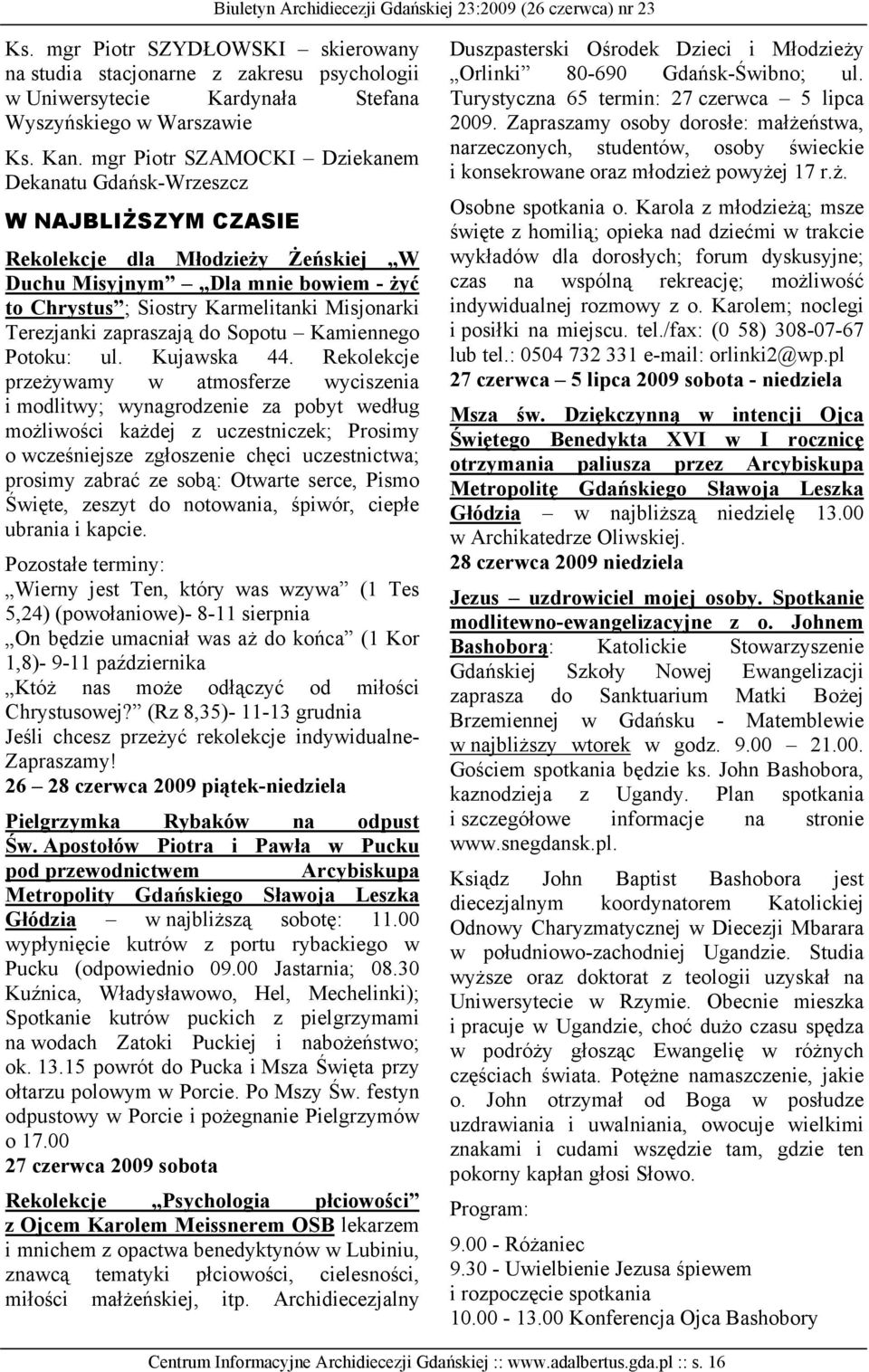 Terezjanki zapraszają do Sopotu Kamiennego Potoku: ul. Kujawska 44.