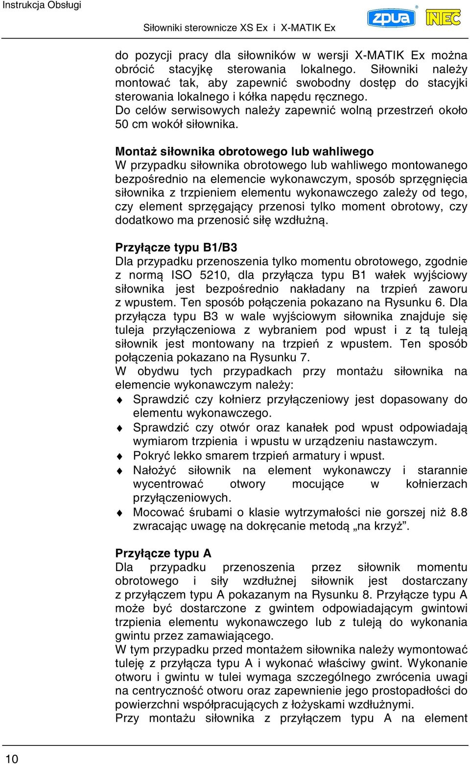 Monta siłownika obrotowego lub wahliwego W przypadku siłownika obrotowego lub wahliwego montowanego bezporednio na elemencie wykonawczym, sposób sprzgnicia siłownika z trzpieniem elementu