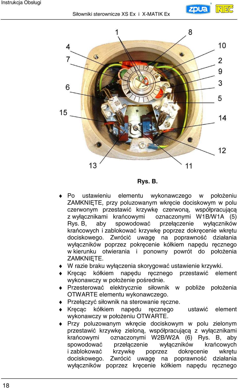 B, aby spowodowa przełczenie wyłczników kracowych i zablokowa krzywk poprzez dokrcenie wkrtu dociskowego.