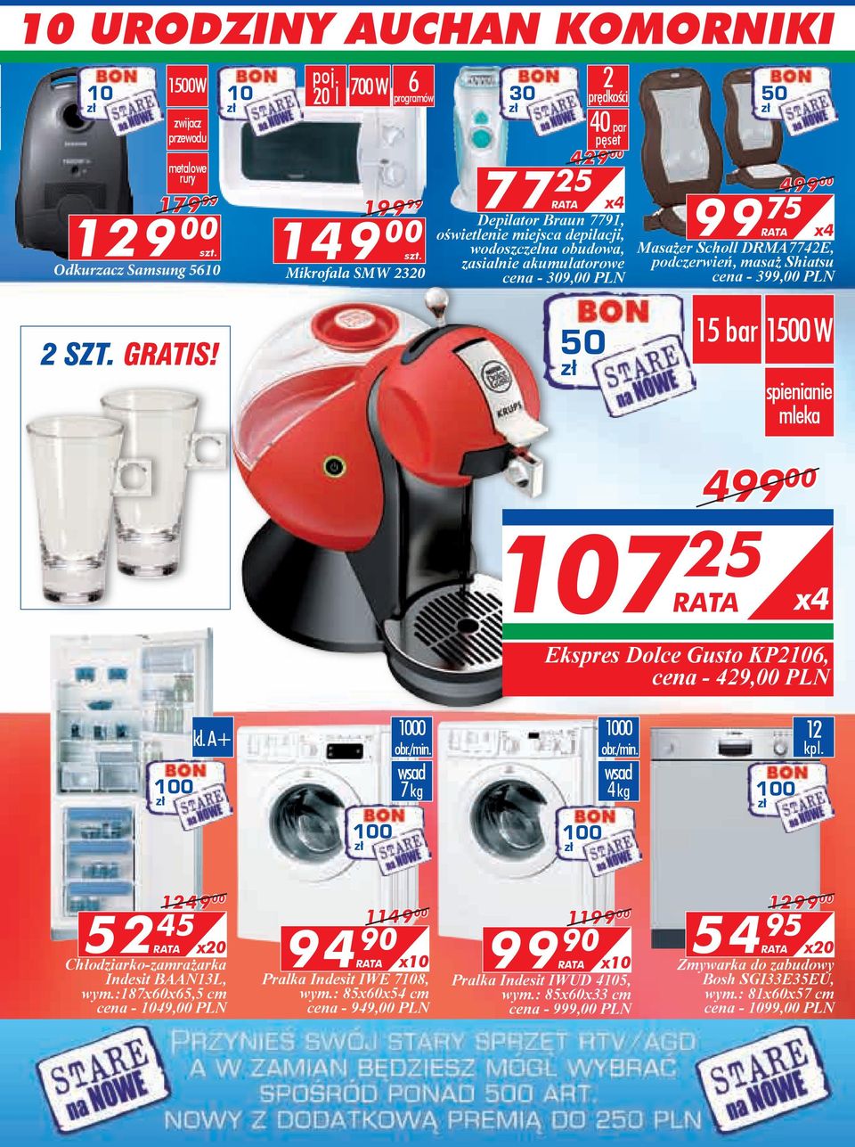 Masażer Scholl DRMA7742E, podczerwień, masaż Shiatsu cena - 399,00 PLN 2 SZT. GRATIS! 50 5 bar 500 W spienianie mleka 499 00 07 25 x4 Ekspres Dolce Gusto KP206, cena - 429,00 PLN 00 kl. A+ 000 obr.