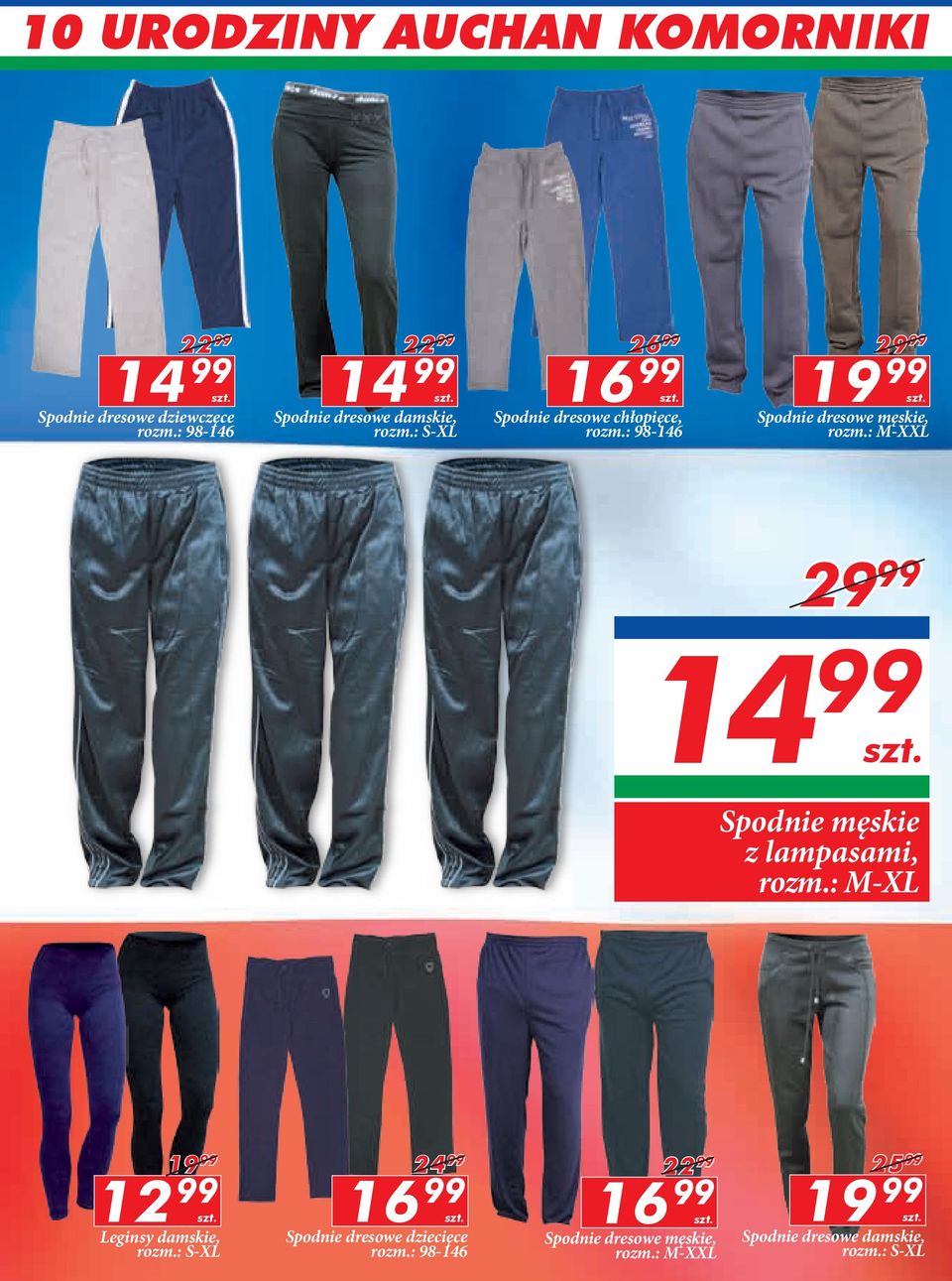 : M-XXL 29 99 4 99 szt. Spodnie męskie z lampasami, rozm.: M-XL 9 99 24 99 22 99 25 99 2 99 szt. Leginsy damskie, rozm.