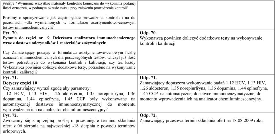 Dzierżawa analizatora immunochemicznego wraz z dostawą odczynników i materiałów zużywalnych: Czy Zamawiający podając w formularzu asortymentowo-cenowym liczbę oznaczeń immunochemicznych dla