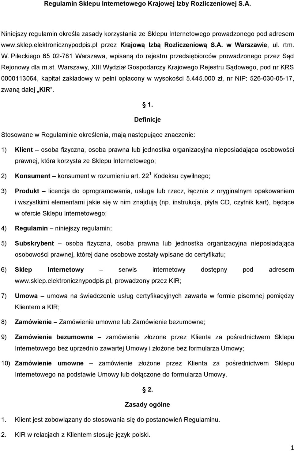 u przedsiębiorców prowadzonego przez Sąd Rejonowy dla m.st. Warszawy, XIII Wydział Gospodarczy Krajowego Rejestru Sądowego, pod nr KRS 0000113064, kapitał zakładowy w pełni opłacony w wysokości 5.445.