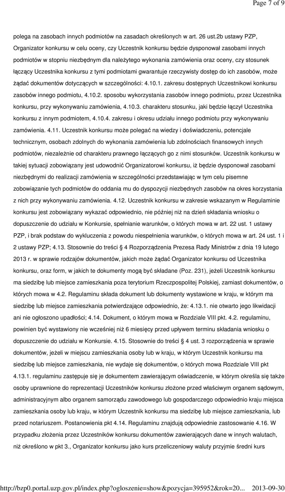 łączący Uczestnika konkursu z tymi podmiotami gwarantuje rzeczywisty dostęp do ich zasobów, może żądać dokumentów dotyczących w szczególności: 4.10