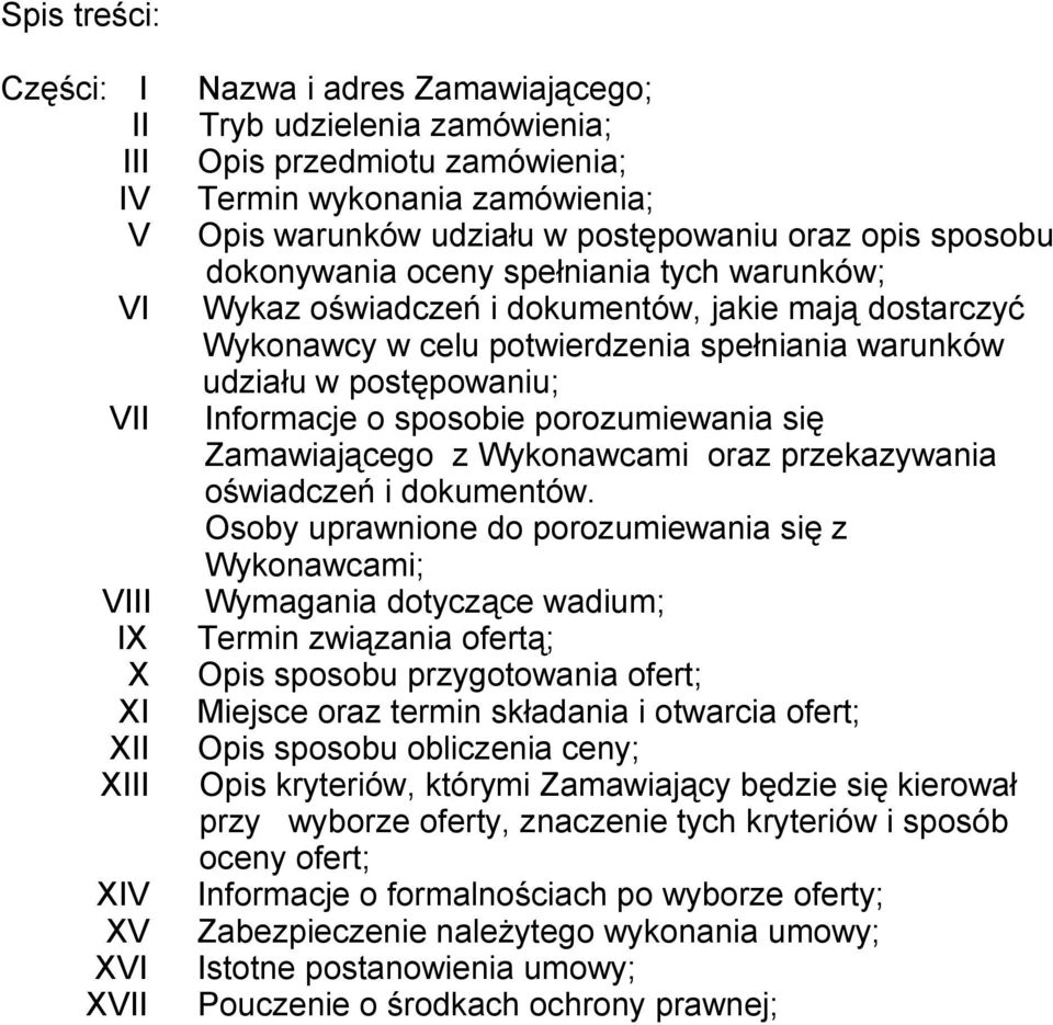 sposobie porozumiewania się Zamawiającego z Wykonawcami oraz przekazywania oświadczeń i dokumentów.