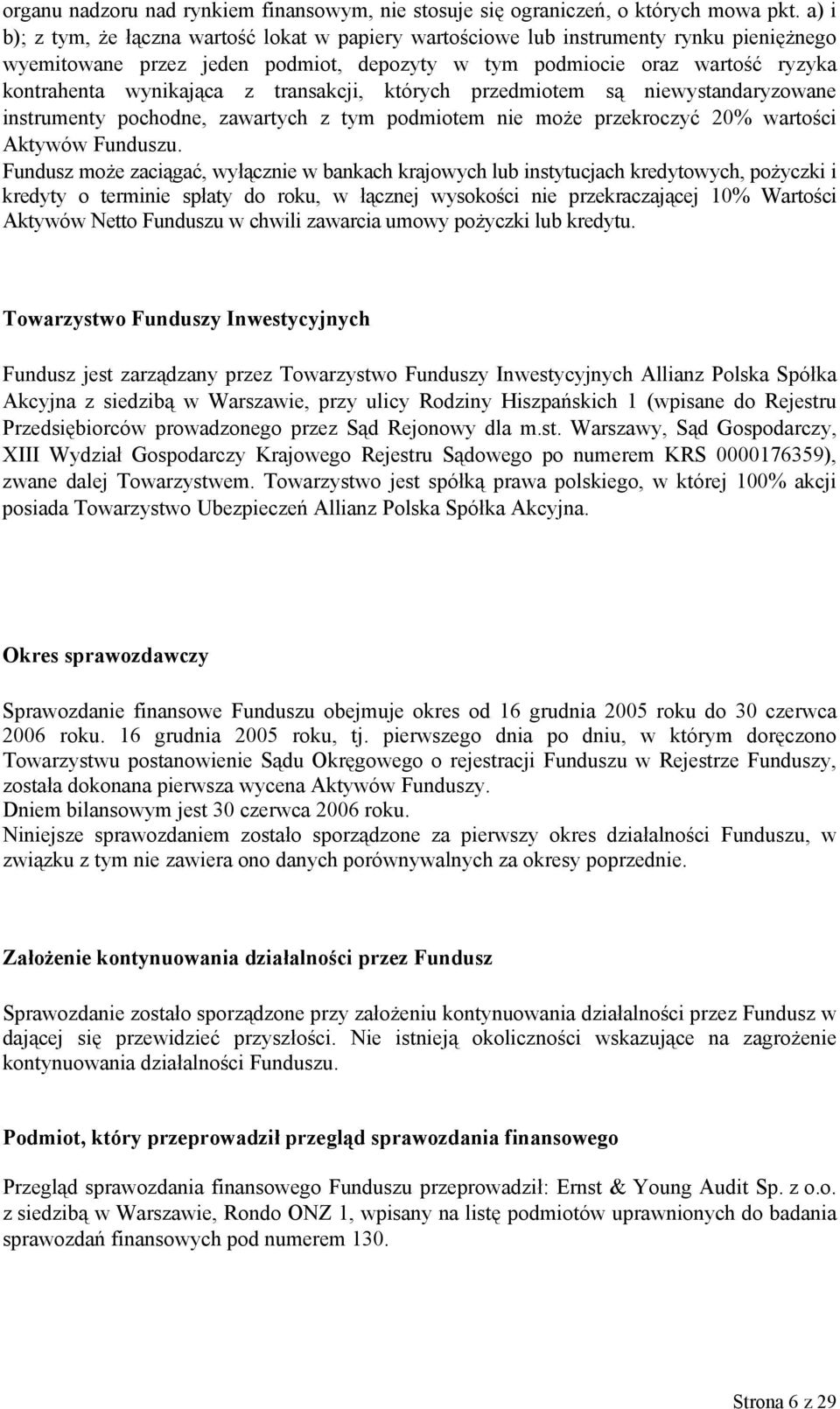 transakcji, których przedmiotem są niewystandaryzowane instrumenty pochodne, zawartych z tym podmiotem nie może przekroczyć 20% wartości Aktywów Funduszu.