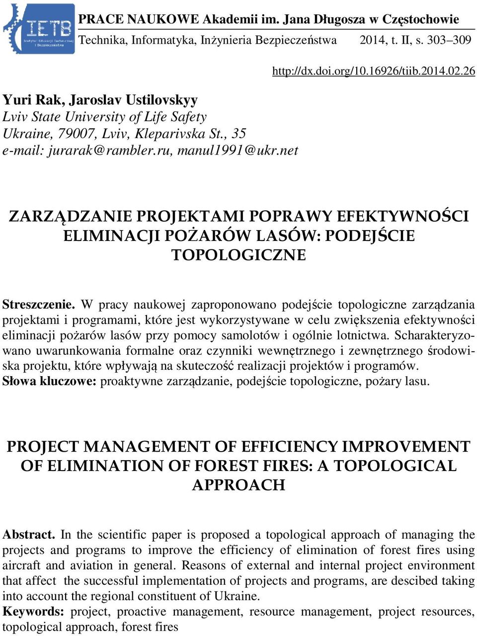 net ZARZĄDZANIE PROJEKTAMI POPRAWY EFEKTYWNOŚCI ELIMINACJI POśARÓW LASÓW: PODEJŚCIE TOPOLOGICZNE Streszczenie.