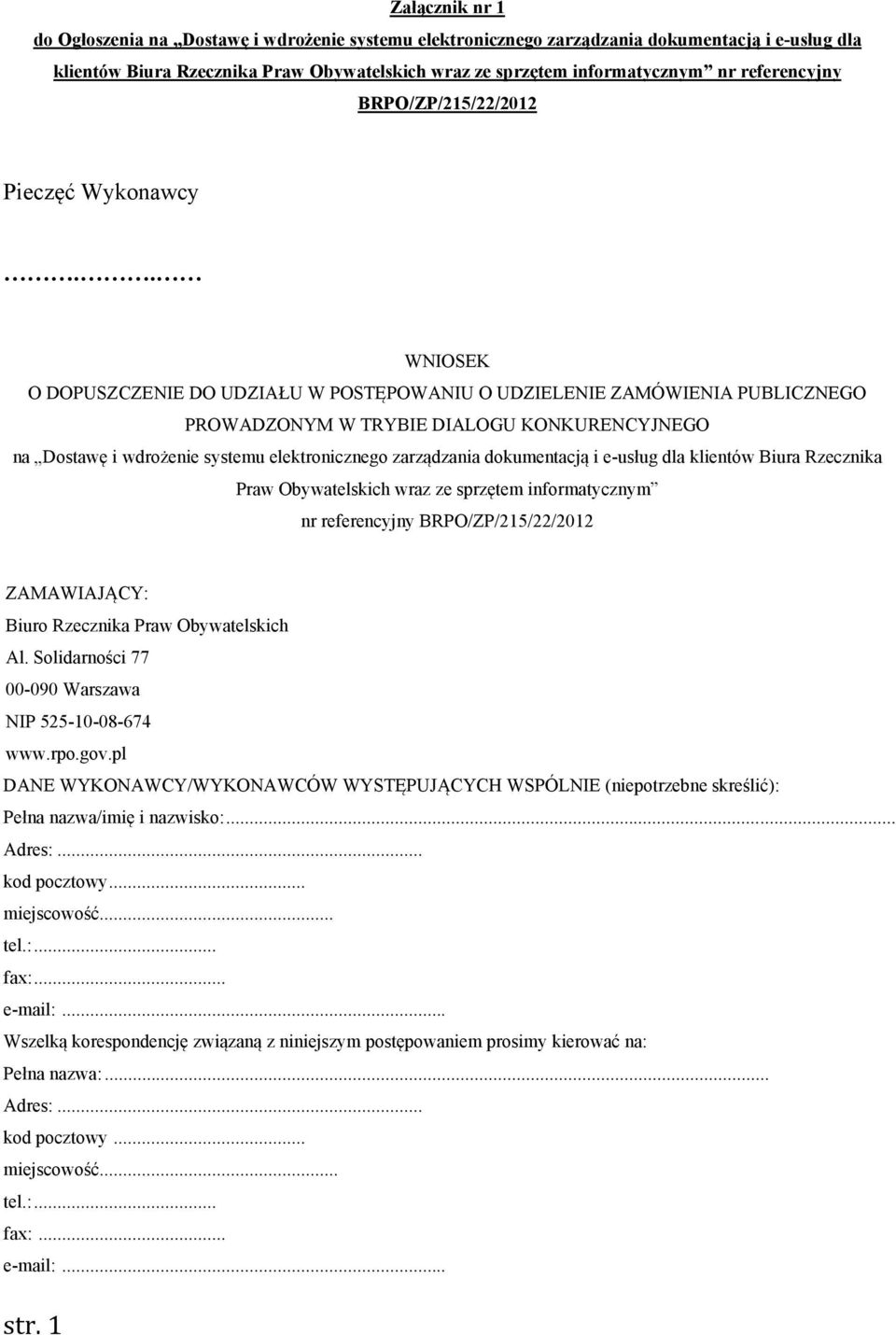 . WNIOSEK O DOPUSZCZENIE DO UDZIAŁU W POSTĘPOWANIU O UDZIELENIE ZAMÓWIENIA PUBLICZNEGO PROWADZONYM W TRYBIE DIALOGU KONKURENCYJNEGO na Dostawę i wdrożenie systemu elektronicznego zarządzania