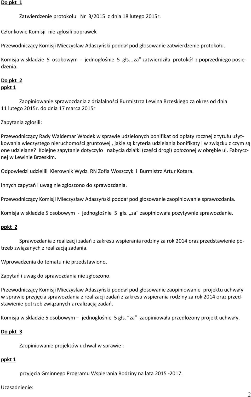 Do pkt 2 ppkt 1 Zaopiniowanie sprawozdania z działalności Burmistrza Lewina Brzeskiego za okres od dnia 11 lutego 2015r.