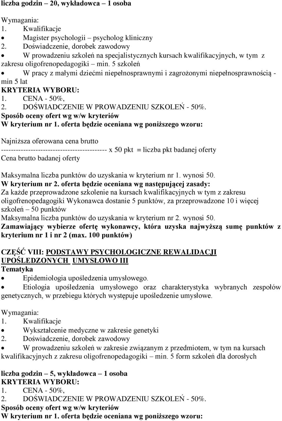 PSYCHOLOGICZNE REWALIDACJI UPOŚLEDZONYCH UMYSŁOWO III Tematyka Epidemiologia upośledzenia umysłowego.