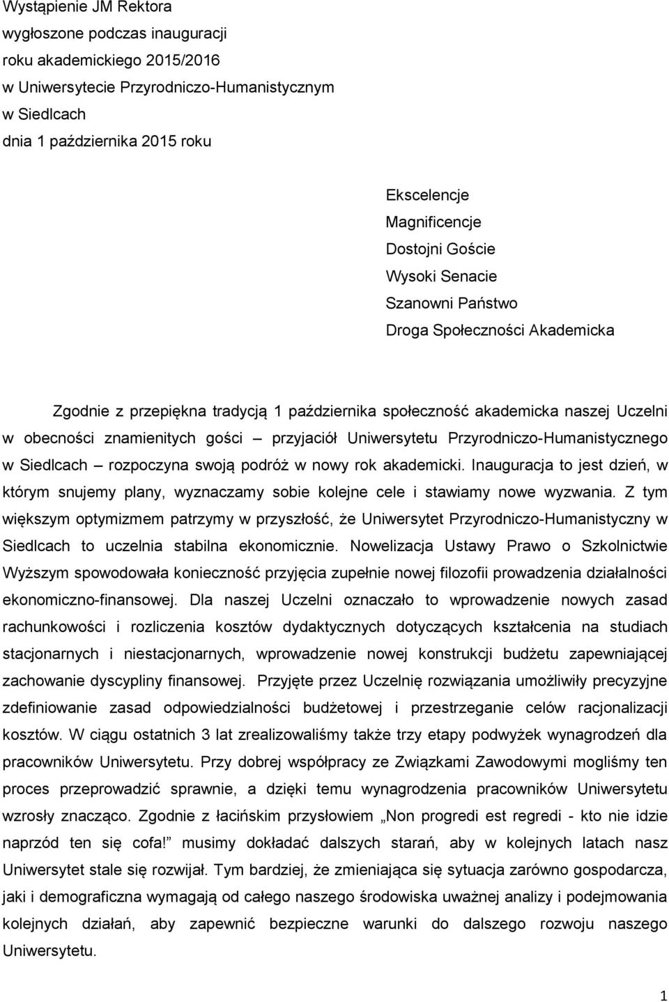 przyjaciół Uniwersytetu Przyrodniczo-Humanistycznego w Siedlcach rozpoczyna swoją podróż w nowy rok akademicki.