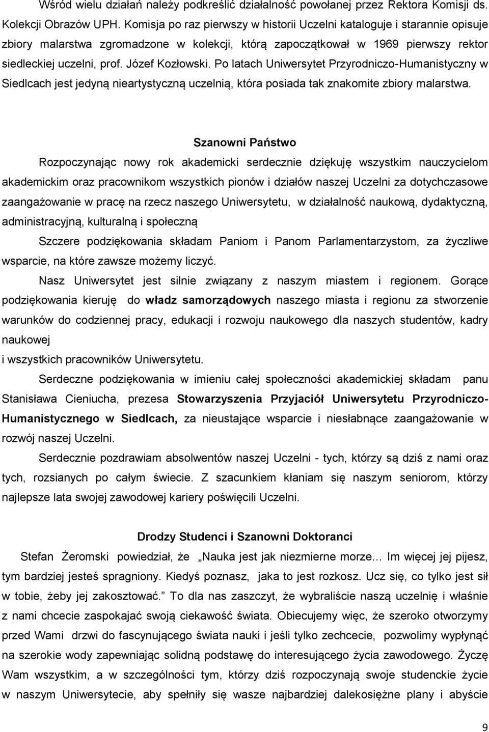 Józef Kozłowski. Po latach Uniwersytet Przyrodniczo-Humanistyczny w Siedlcach jest jedyną nieartystyczną uczelnią, która posiada tak znakomite zbiory malarstwa.