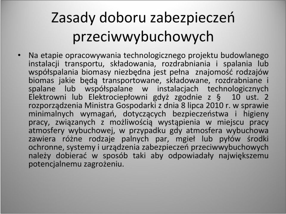 zgodnie z 10 ust. 2 rozporządzenia Ministra Gospodarki z dnia 8 lipca 2010 r.