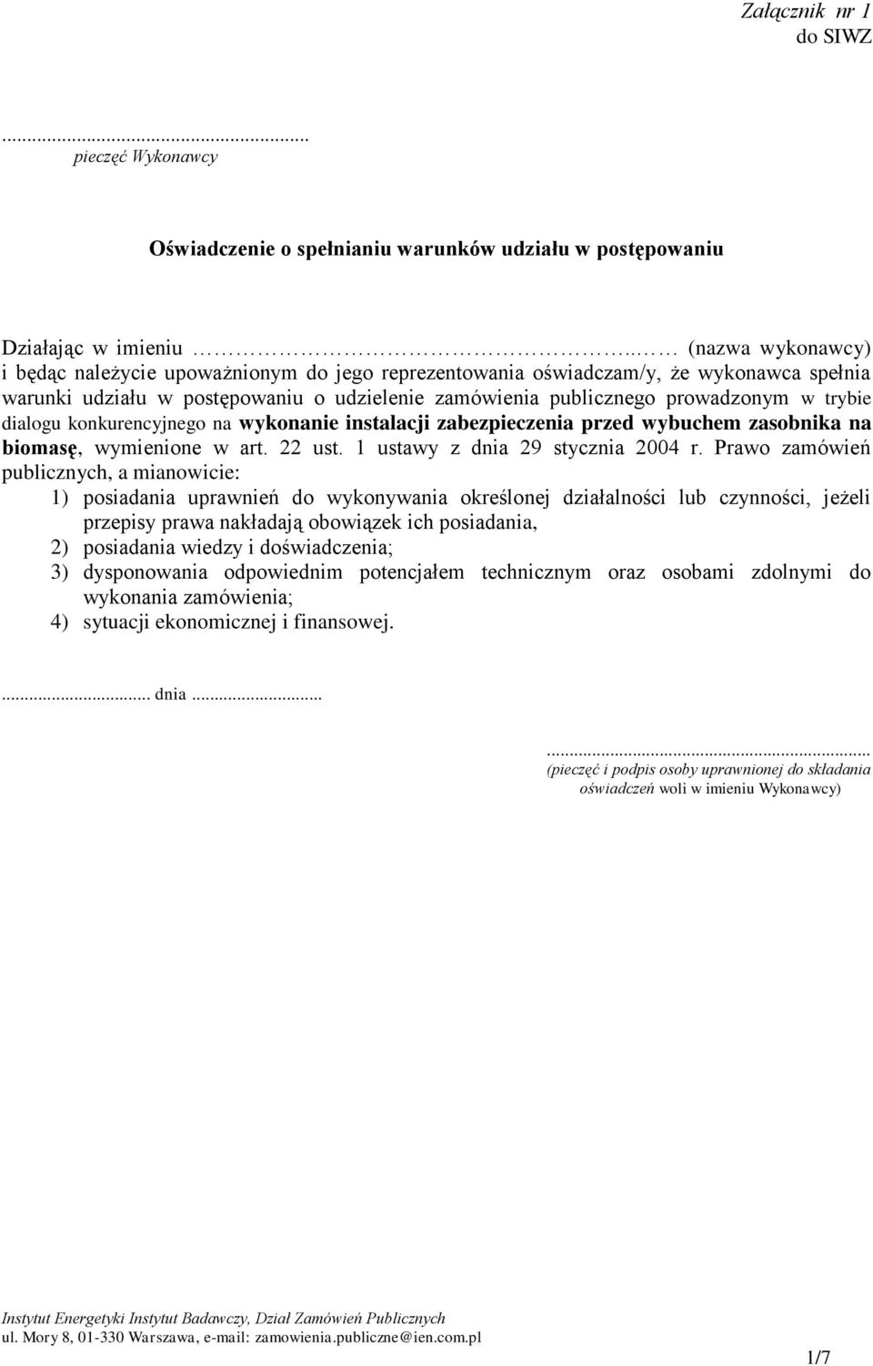 dialogu konkurencyjnego na wykonanie instalacji zabezpieczenia przed wybuchem zasobnika na biomasę, wymienione w art. 22 ust. 1 ustawy z dnia 29 stycznia 2004 r.