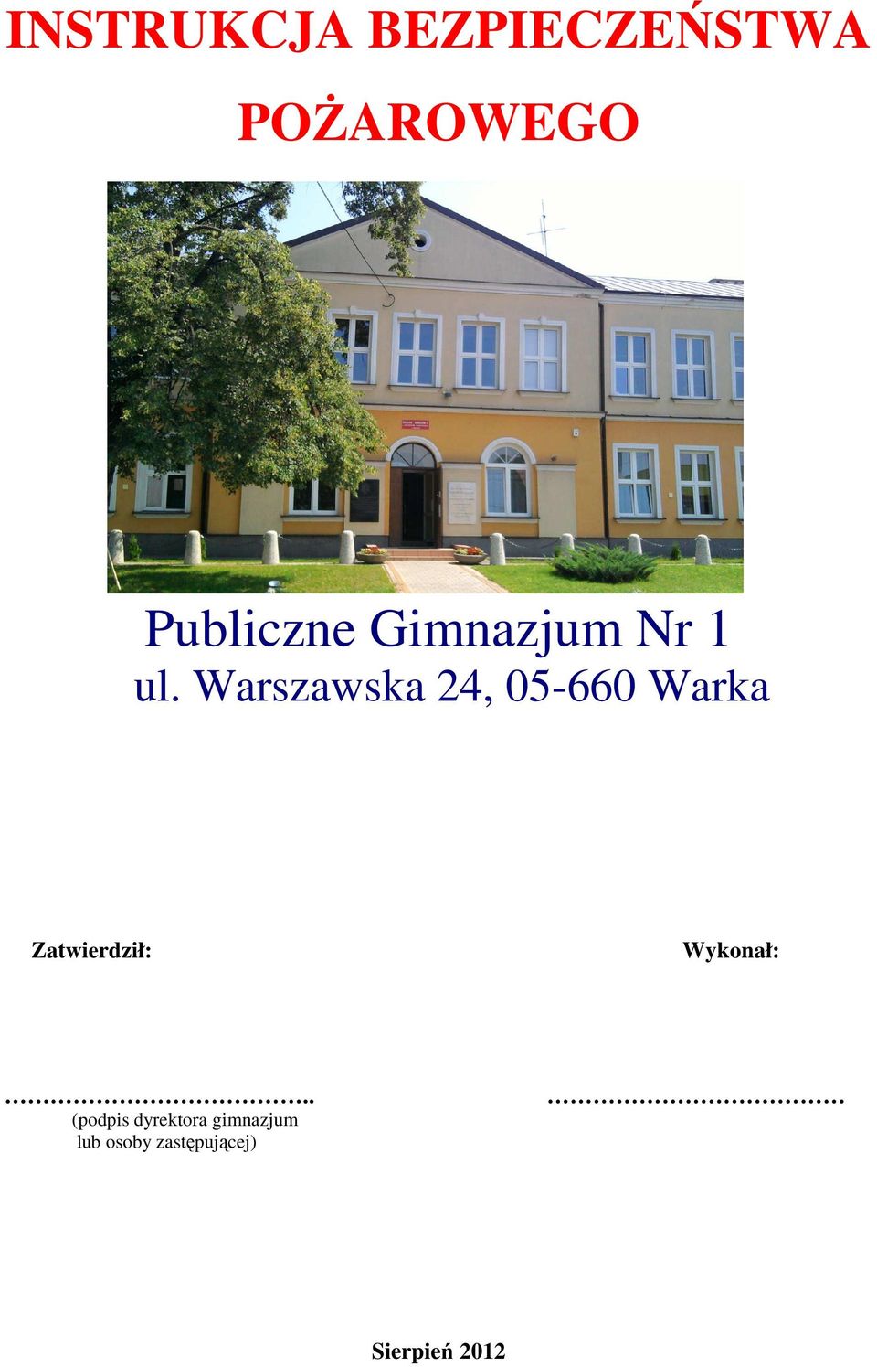 Warszawska 24, 05-660 Warka Zatwierdził: