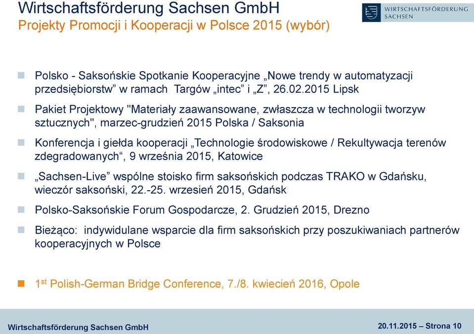 Rekultywacja terenów zdegradowanych, 9 września 2015, Katowice Sachsen-Live wspólne stoisko firm saksońskich podczas TRAKO w Gdańsku, wieczór saksoński, 22.-25.