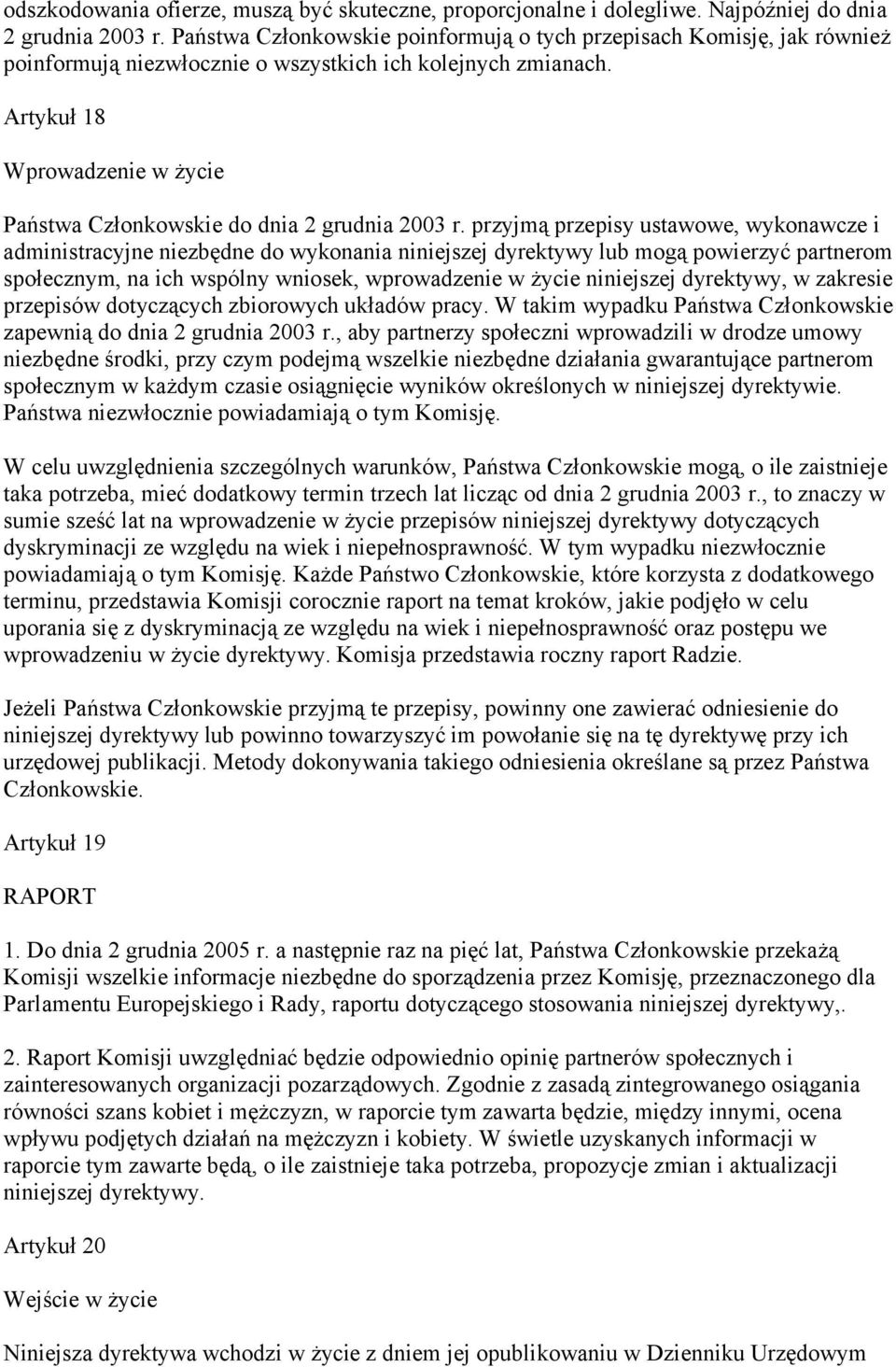 Artykuł 18 Wprowadzenie w życie Państwa Członkowskie do dnia 2 grudnia 2003 r.