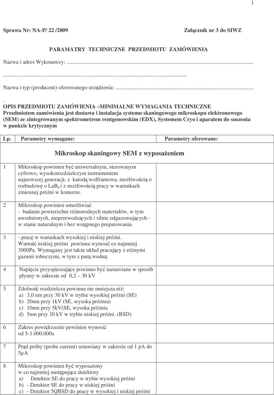 rentgenowskim (EDX), Systemem Cryo i aparatem do suszenia w punkcie krytycznym Lp.