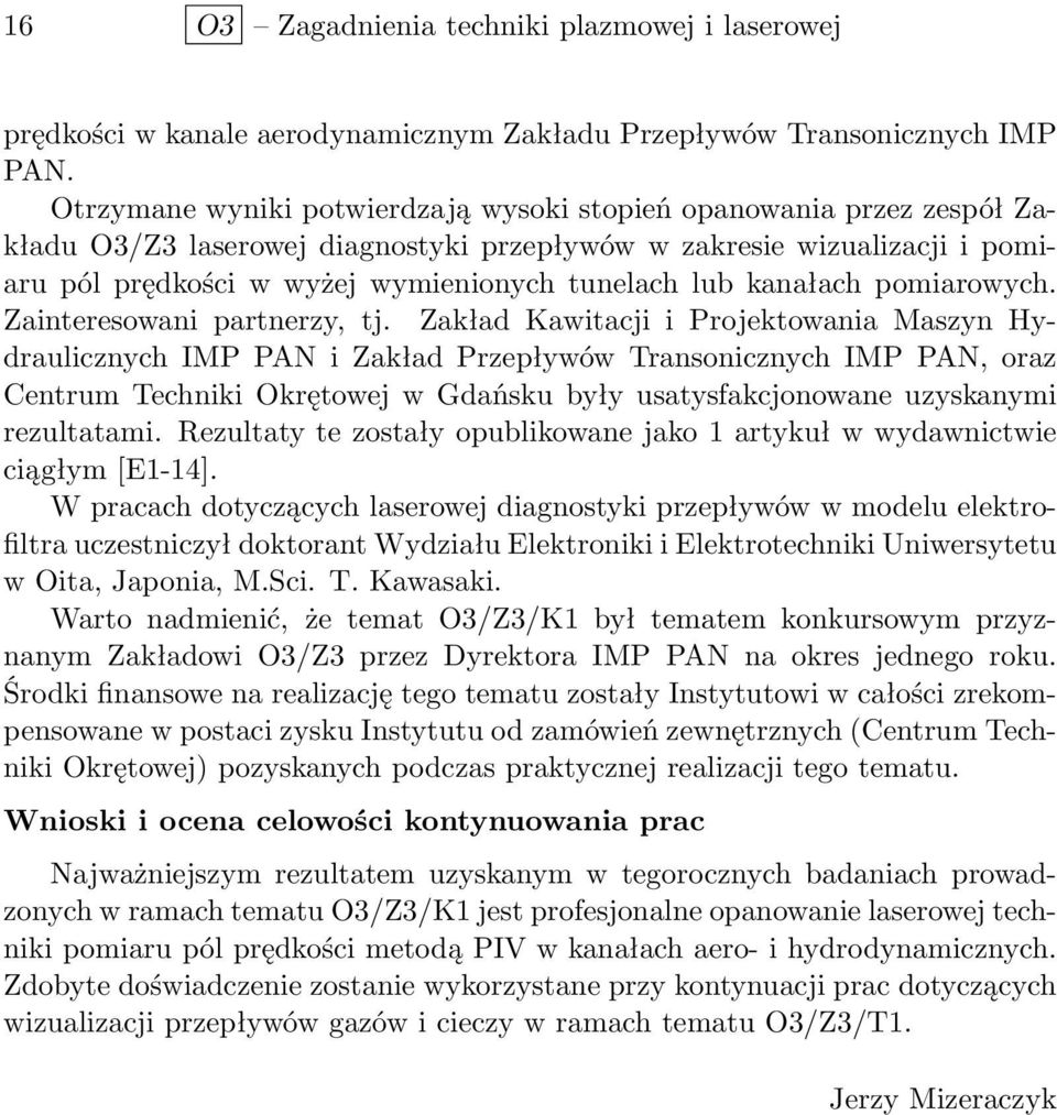 kanałach pomiarowych. Zainteresowani partnerzy, tj.