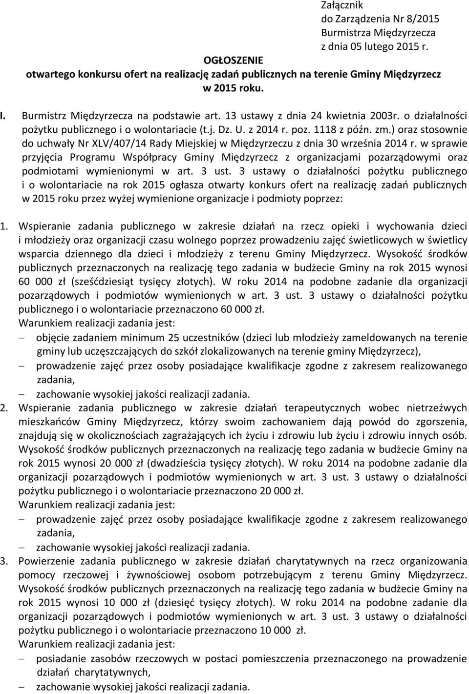 ) oraz stosownie do uchwały Nr XLV/407/14 Rady Miejskiej w Międzyrzeczu z dnia 30 września 2014 r.