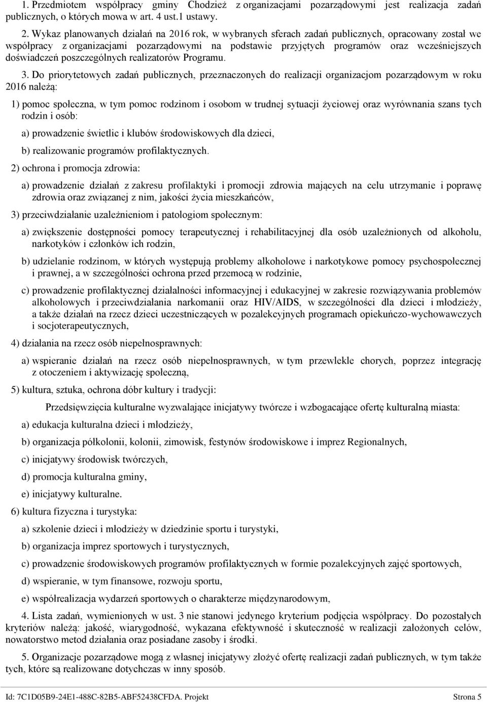 doświadczeń poszczególnych realizatorów Programu. 3.