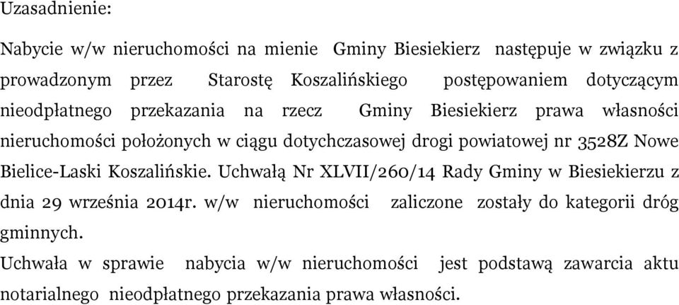 3528Z Nowe Bielice-Laski Koszalińskie. Uchwałą Nr XLVII/260/14 Rady Gminy w Biesiekierzu z dnia 29 września 2014r.